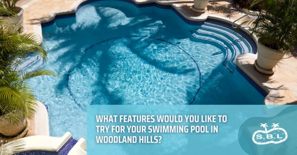 Custom Swimming Pool Builders Woodland Hills